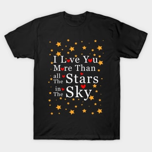 I love you more than all the stars in the sky T-Shirt